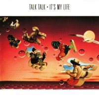 TALK TALK - IT'S MY LIFE - 