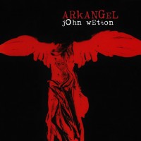 JOHN WETTON - ARKANGEL - 