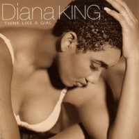 DIANA KING - THINK LIKE A GIRL - 