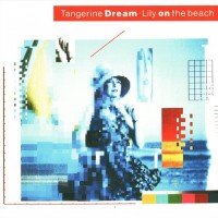 TANGERINE DREAM - LILY ON THE BEACH - 