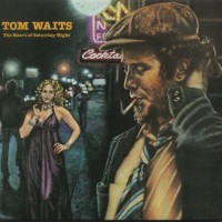 TOM WAITS - THE HEART OF SATURDAY NIGHT - 