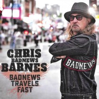 CHRIS BADNEWS BARNES - BADNEWS TRAVELS FAST - 