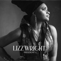 LIZZ WRIGHT - SHADOW - 