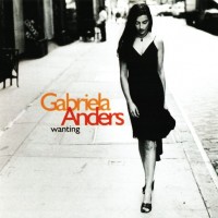 GABRIELA ANDERS - WANTING - 