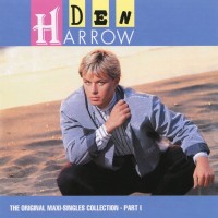 DEN HARROW - THE ORIGINAL MAXI-SINGLES COLLECTION - PART I - 