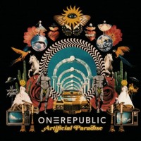 ONE REPUBLIC - ARTIFICAL PARADISE - 