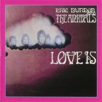 ERIC BURDON & THE ANIMALS - LOVE IS - 