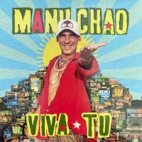 MANU CHAO - VIVA TU - 