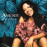 AMERIE - ALL I HAVE - 