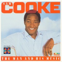 SAM COOKE - THE MAN AND HIS MUSIC - 