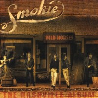 SMOKIE - WILD HORSES - THE NASHVILLE ALBUM - 