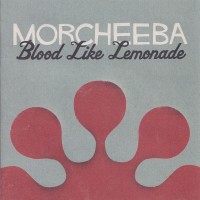 MORCHEEBA - BLOOD LIKE LEMONADE - 