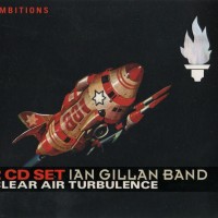 IAN GILLAN BAND - CLEAR AIR TURBULENCE (digipak) - 