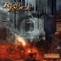 ROB ROCK - GARDEN OF CHAOS - 