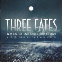 KEITH EMERSON / MARC BONILLA / TERJE MIKKELSEN - THREE FATES PROJECT - 