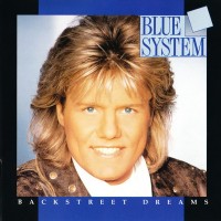 BLUE SYSTEM - BACKSTREET DREAMS - 