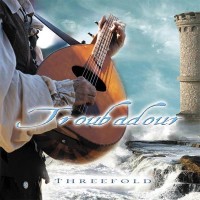 TROUBADOUR - THREEFOLD - 