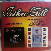 JETHRO TULL - CATFISH RISING / 20 YEARS OF J.T. "THE RADIO ARCHIVES & RARE TRACKS" - 