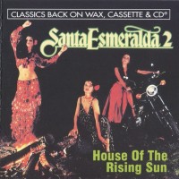 SANTA ESMERALDA - HOUSE OF THE RISING SUN - 