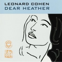 LEONARD COHEN - DEAR HEATHER - 