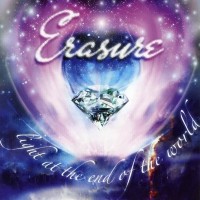 ERASURE - LIGHT AT THE END OF THE WORLD - 