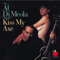 AL DI MEOLA - KISS MY AXE - 