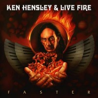 KEN HENSLEY & LIVE FIRE - FASTER - 