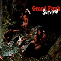 GRAND FUNK RAILROAD - SURVIVAL - 