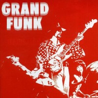 GRAND FUNK RAILROAD - GRAND FUNK - 