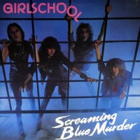 GIRLSCHOOL - SCREAMING BLUE MURDER - 