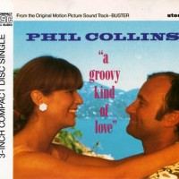 PHIL COLLINS - A GROOVY KIND OF LOVE (single) (3 tracks) - 