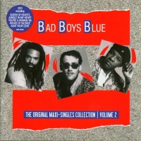 BAD BOYS BLUE - THE ORIGINAL MAXI-SINGLES COLLECTION VOLUME 2 - 