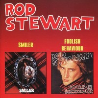 ROD STEWART - SMILER / FOOLISH BEHAVIOUR - 