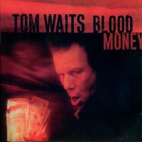 TOM WAITS - BLOOD MONEY - 
