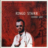 RINGO STARR - CHOOSE LOVE - 