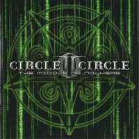 CIRCLE II CIRCLE - THE MIDDLE OF NOWHERE - 