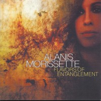 ALANIS MORISSETTE - FLAVORS OF ENTANGLEMENT - 