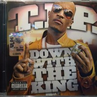 T.I.P. - DOWN WITH THE KING - 