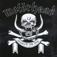 MOTORHEAD - MARCH OR DIE - 