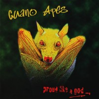 GUANO APES - PROUD LIKE A GOD - 