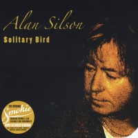 ALAN SILSON - SOLITARY BIRD (digipak) - 