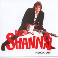 DEL SHANNON - ROCK ON! - 