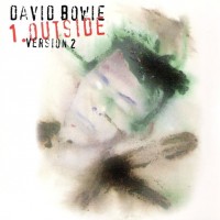 DAVID BOWIE - 1. OUTSIDE (VERSION 2) (THE NATHAN ADLER DIARIES: A HYPER CICLE) - 