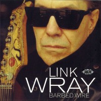 LINK  WRAY - BARBED WIRE - 