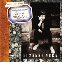 SUZANNE VEGA - LOVER, BELOVED: SONGS FROM AN EVENING WITH CARSON McCULLERS - 