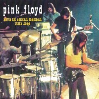 PINK FLOYD - LIVE IN SANTA MONICA MAY 1970 - 