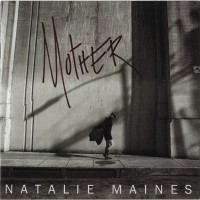 NATALIE MAINES - MOTHER - 