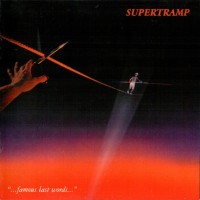 SUPERTRAMP - "...FAMOUS LAST WORDS..." - 