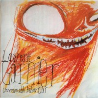 LAURENT GARNIER - UNREASONABLE BEHAVIOUR - 