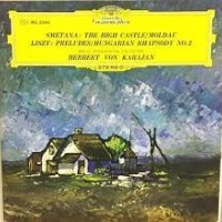 SMETANA / LISZT - THE HIGH CASTLE/ MOLDAU/ PRELUDES/ HUNGARIAN RHAPSODY 2- HERBERT VON K - 